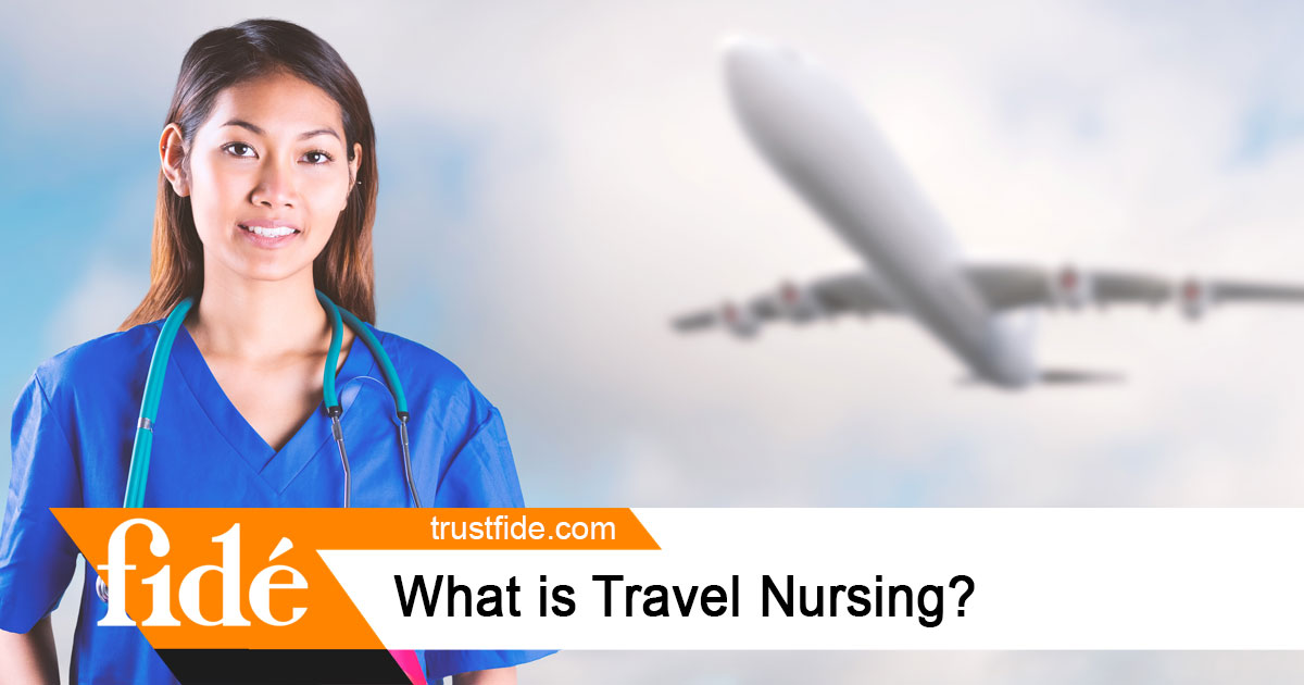 What is Travel Nursing? | Fide | Staffing | Recruiting