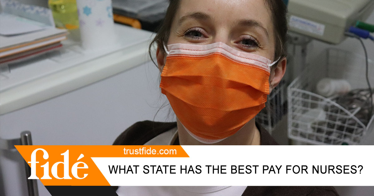 What state has the best pay for nurses? | Fide | Staffing | Recruiting